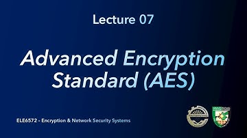 Cryptography Lecture 07 Advanced Encryption Standard (AES)