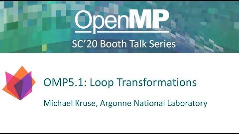 OpenMP 5.1 Features: Loop Transformations
