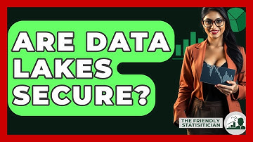 Are Data Lakes Secure? - The Friendly Statistician