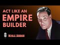 || From Blueprint to Reality: Thinking Like an Empire Builder || Neville Goddard is at Best