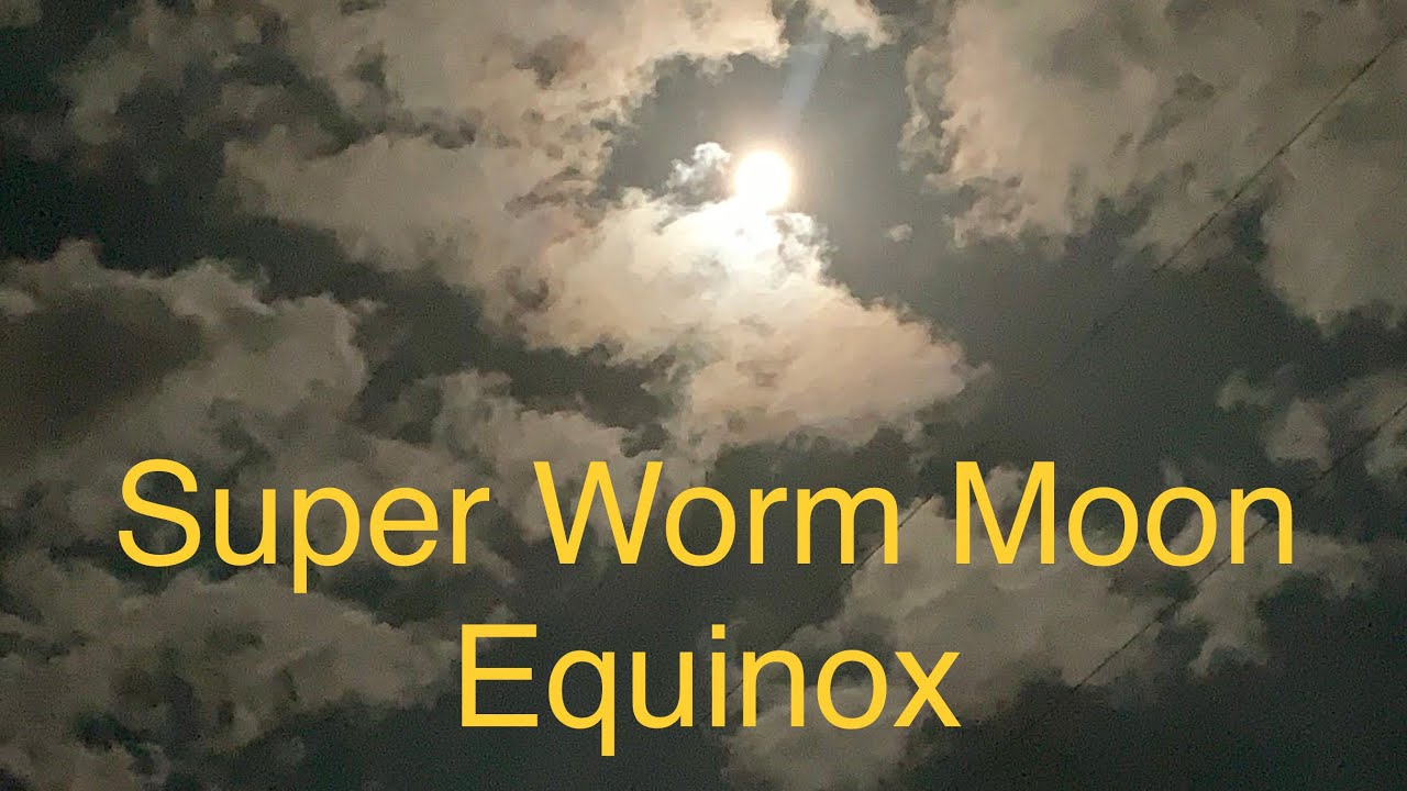 vlogs in spanish Super Worm Moon Equinox
