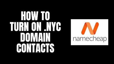 How To Turn On .nyc Domain Contacts NameCheap Tutorials