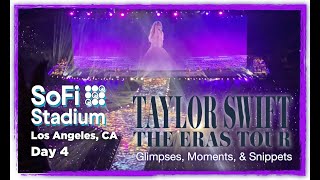 Taylor Swift Eras Tour SoFi Stadium Los Angeles Day 4 Glimpses Moments and Snippets