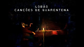 &#39;Canções de Quarentena&#39; by LOBÃO (crowdfunding)