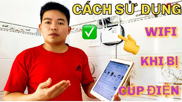 Cách sử dụng wifi khi bị cúp điện modem wifi viettel | Cách xài được wifi khi bị mất điện