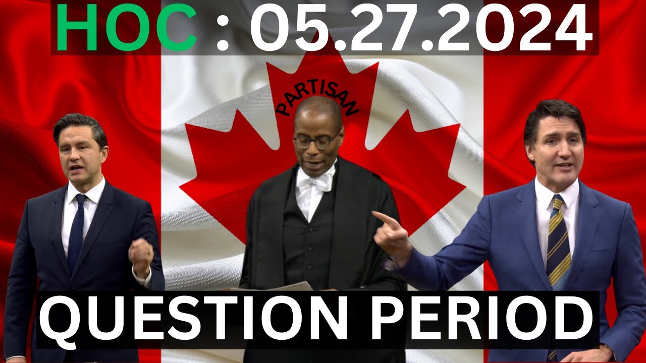 Question Period May 27,2024 YouTube