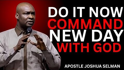Command Your Morning | Powerful Prayer by Apostle Joshua Selman