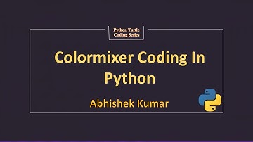 ColorMixer Coding Generator In Python | Python Turtle Series | Abhishek Kumar