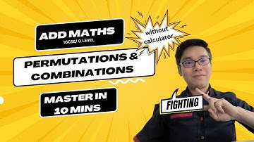 PERMUTATIONS & COMBINATIONS no calculator (IGCSE/GCE O Level ADD MATHS) 0606