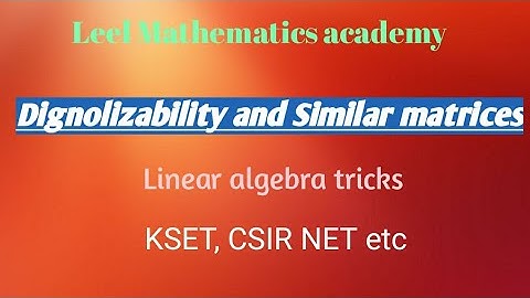 diagonalizabilty of a matrix Tricks and similar matrices/Kset Mathematical sciences Tricks/CSIR NET