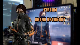 ПОЛНОЦЕННЫЙ СТРИМ С ПК В ARENA BREAKOUT