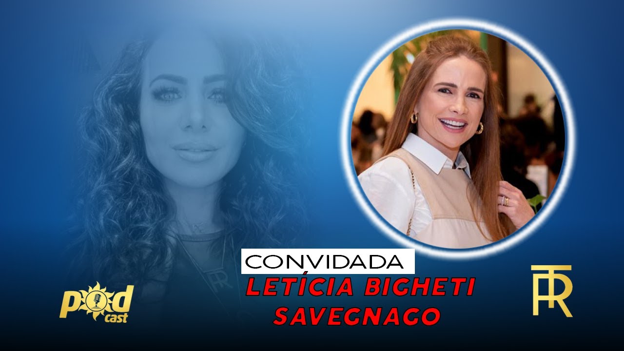 Letícia Bighetti Savegnago - Formada em psicologia e jornalismo no PODCAST RITA TONIELO