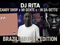 DJ RITA CANDY SHOP X MI GENTE X IN DA GETTO BRAZILIIAN FUNK EDITION