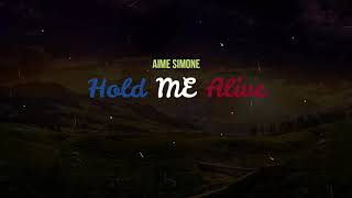 Aime Simone - Hold Me Alive - Lyrics