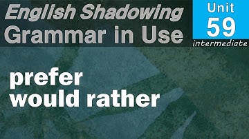 59 Prefer and would rather_English Shadowing with 