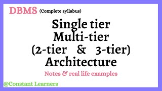 7. 2-tier and 3-tier architecture | With real life examples | DBMS complete syllabus