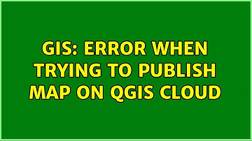 GIS: Error when trying to publish map on QGIS Cloud