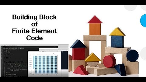 Building Block of a FEA code(Python Code)