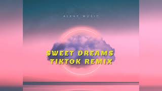 Sweet Dreams - TikTok Remix