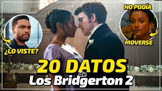 20 Curiosidades de LOS BRIDGERTON Temporada 2  |  (Netflix)