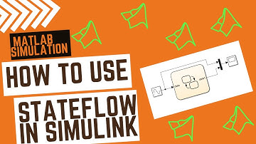 how to use Stateflow in Simulink | Stateflow
