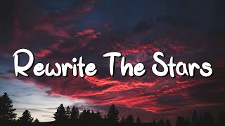 Rewrite The Stars - James Arthur (Lyrics) || jaymes Young, Ed Sheeran... (MixLyrics)