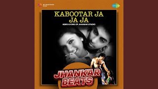 Kabootar Ja Ja Ja - Jhankar Beats