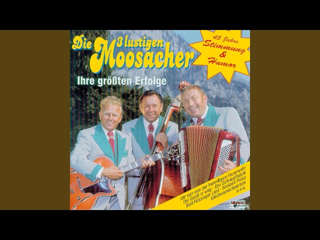 Die 3 lustigen Moosacher - Bad Füssinger Lied