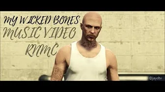 My Wicked Bones Music Video (GTA V) (RNMC) My Wicked Bones Music Video (GTA V) (RNMC)