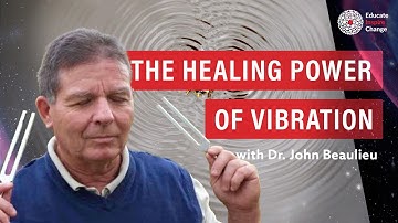 Sound, Vibration & The Healing Arts with Dr John Beaulieu — EIC Podcast #16