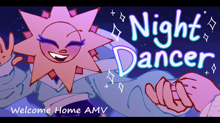 Night Dancer - Welcome Home AMV || [Sally x Julie]