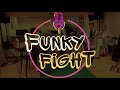 FUNKY FIGHT - Sunday morning 6 a.m.