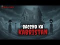 Chote bachho ka KABRISTAN Horror stories ! Horror stories in hindi ! scary khopdi ! Animetedcartoon!