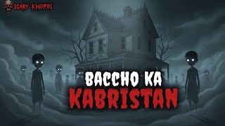 Chote bachho ka KABRISTAN Horror stories ! Horror stories in hindi ! scary khopdi ! Animetedcartoon!