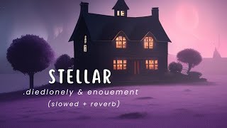 Stellar - .diedlonely \u0026 enouement (slowed + reverb) 1 Hour
