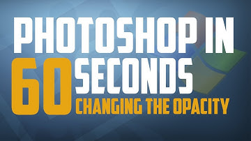 Photoshop CS6 - Changing The Opacity Of An Image