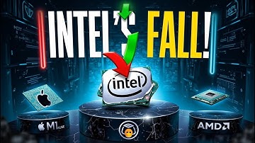 The Fall of Intel: How a Tech Giant Lost Its Crown | Intel vs AMD vs Apple | Full Story