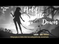 [Lyrics + Vietsub] Halsey - Hold Me Down