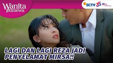 Reza Tolong Mirsa yang Hampir Celaka! | Wanita Istimewa - Episode 17