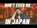 21 things DON&#39;T ever DO in JAPAN - Must watch!!!