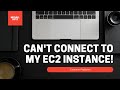 Can't Connect to my EC2 Instance! Troubleshooting Steps