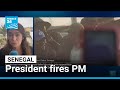 Senegal's president fires prime minister after months of tensions • FRANCE 24 English