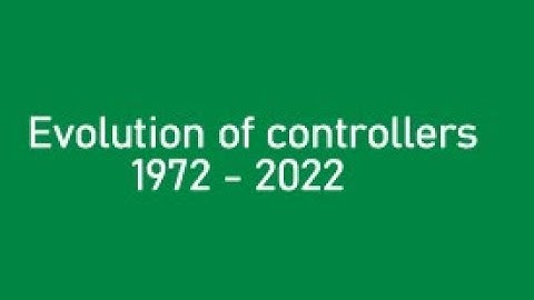Evolution of controllers 1972 - 2022