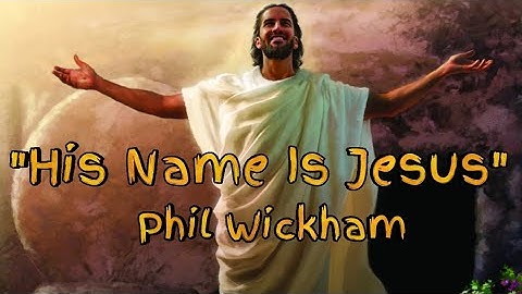 "His Name is Jesus" by Phil Wickham (Sign Language)[CC]
