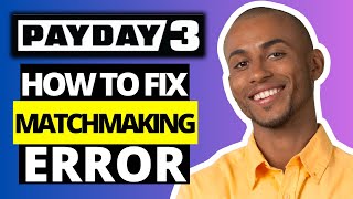 How To Fix Payday 3 Matchmaking Error Connection Error Payday 3