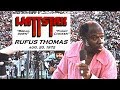 Capture de la vidéo Rufus Thomas "Breakdown  &  Funky Chicken" - Live @ Wattstax 1972