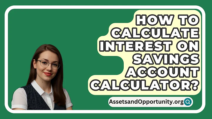 How To Calculate Interest On Savings Account Calculator? - AssetsandOpportunity.org