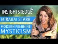 Feminine Mysticism with Mirabai Starr - Insights at The Edge