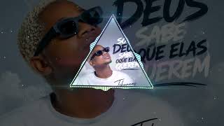 Tshunami - Só Deus Sabe o Que Elas Querem (Adoço Viral Tik Tok