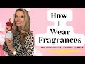 How  I Wear Fragrances & Some of My Favorite Current Layering Combinations | Where I #perfumes